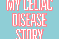Living with Celiac Disease: My Personal Journey and Tips