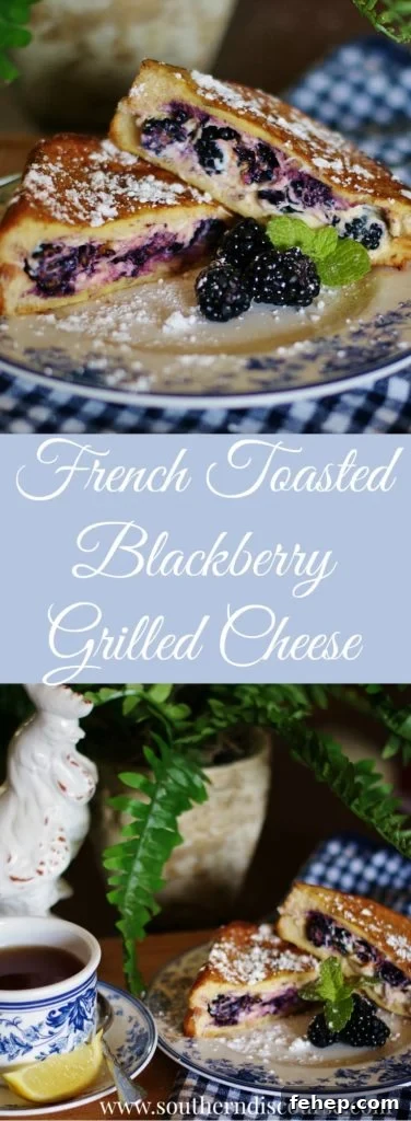 a collage of French-toasted blackberry cheese sandwiches, including a close up with powdered sugar and melted cheese and berries. Text overlay says French Toasted Blackberry Grilled Cheese.